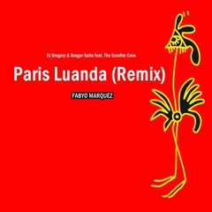 Fabyo Marquez, Gregor Salto feat. The Serafim Crew - Paris Luanda (Remix)