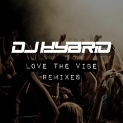 DJ Hybrid - Love The Vibe (Kumarachi Remix)