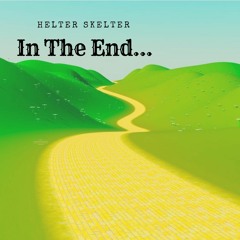In The End by Helter Skelter