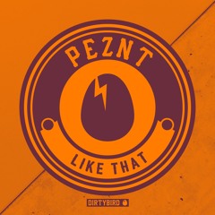 Peznt - Like That [BIRDFEED EXCLUSIVE]