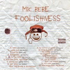Stream Micbebe954 Listen To Mic Bebe Foolishness Playlist Online For Free On Soundcloud