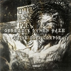 OBREZZ X SYMEN HAZE - ALIVE OR A CORPSE