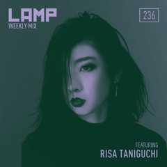 LAMP Weekly Mix #236 feat. Risa Taniguchi