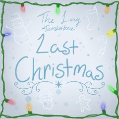 The Living Tombstone - Last Christmas