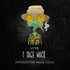 LYTZ -3 Tage Wach ( Interactive noise-Remix)Free Download