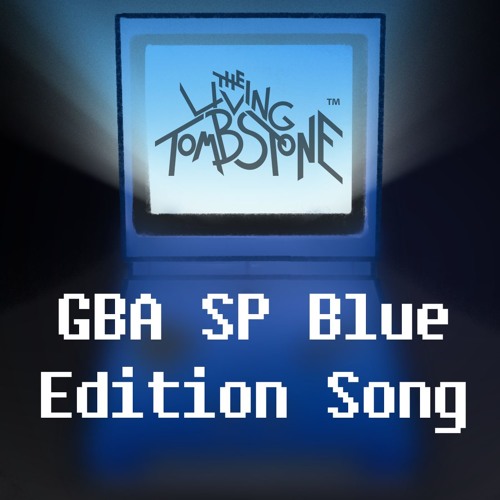 Stream Gameboy Advance SP Blue Edition (Oney Plays) Creepypasta Song- The Living Tombstone by The Living Tombstone | Listen online for on SoundCloud