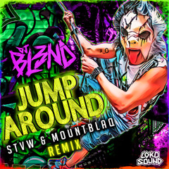 DJ BL3ND - Jump Around (STVW & Mountblaq Remix)