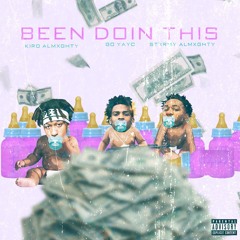 Kiro Almxghty X Stormy Almxghty X Go Yayo - Been Doin This