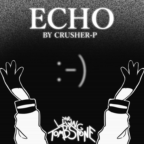 ECHO【Gumi English】Crusher-P: The Living Tombstone Remix