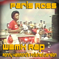 Paris Ross - WBMX Rap (Ronny Hammond's Polished Version) (FREE DL)