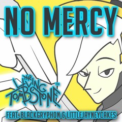 No Mercy- Overwatch Original Song by The Living Tombstone (Feat. BlackGryphon & LittleJayneyCakes)
