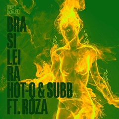 HOT-Q, SUBB - Brasileira (feat. Naná Roza) [OUT NOW]