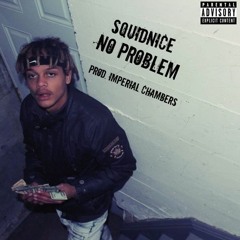 No Problem (Prod. Imperial Chambers A.K.A Choppy Chan)