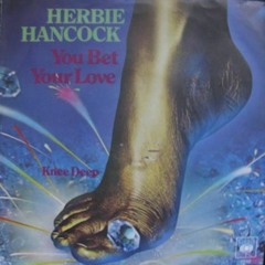 Herbie Hancock - You Bet Your Love (Kalson & Dica's Cosmic Dub) {WAV}