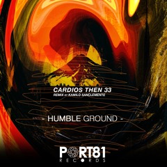 Cardios Then 33 - Humble Ground (Original Mix) [Port 81 Records]