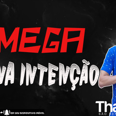 Mega -- Na Intencao (DJThallesSc)