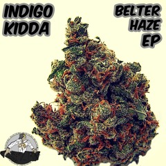 Indigo Kidda - Belter Haze