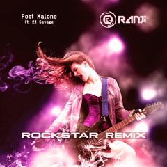 Post Malone Ft. 21 Savage-Rockstar (Ranji remix) Free Download !