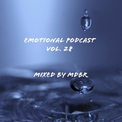 Emotional Podcast Vol. 28 - Mixed by MDBR