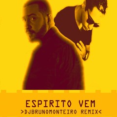 Isaias Saad Espirito Vem (DJBruno Monteiro Remix)