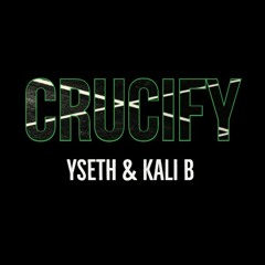 Yseth - Crucify (Feat. Kali B)