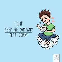 tofû - Keep Me Company (feat. JORDY)