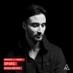 PREMIERE | Spuri - Knightsbridge [Sprout]