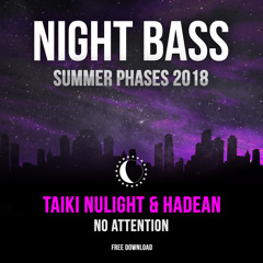 Taiki Nulight & Hadean - No Attention [Free Download]