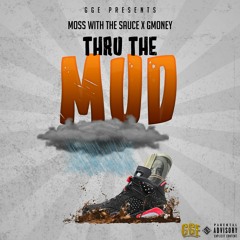 Thru The Mud - Moss With The Sauce & Gmoney
