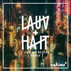 LAUV + HAIT - I LIKE ME BETTER [eskimo remix]