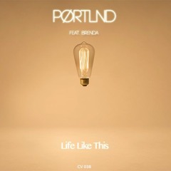 CV038: PØRTLND - Life Like This (feat. Brenda)