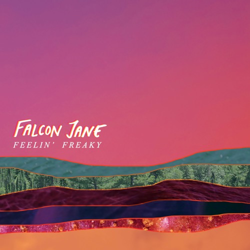 Feelin' Freaky - Falcon Jane
