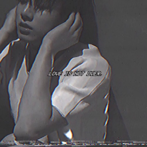 ｌｏｖｅ ｉｓ ｎｏｔ ｏｖｅｒ [lo-fi edit]