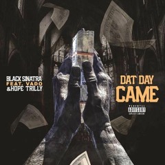 DAT DAY CAME Feat. Vado & Hope Trilly