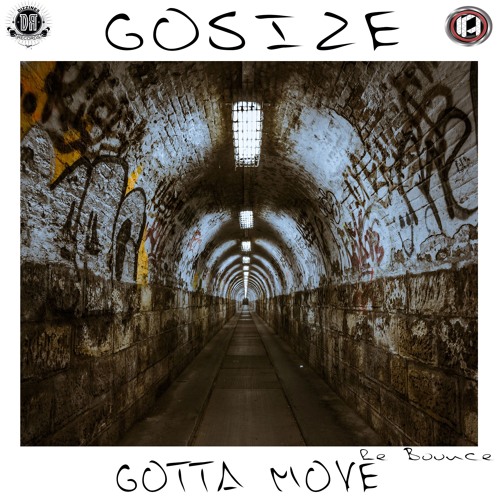 😈GOSIZE - GOTTA MOVE ( RE BOUNCE ) -Free Download🔥