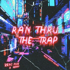 RAN THRU THE TRAP ✨🔫 (FEAT. ZENI MOE & KENNY)