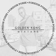 Golden Kong - Foreign Posse