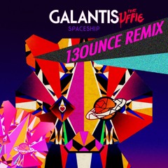 Galantis - Spaceship (feat. Uffie)(13ounce Remix)