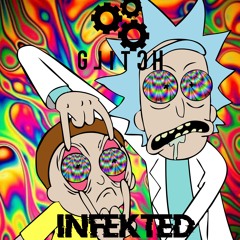 INFEKTED (Rick & Morty Remix)