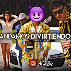 Omar Ruiz Ft Jorge Valenzuela - Andamos Divirtiendonos (Corridos 2018)