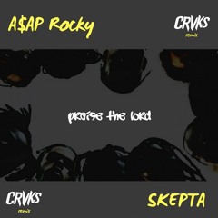 A$AP Rocky ft. Skepta - Praise The Lord (CRVKS Remix)