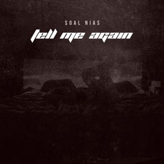 Tell Me Again - Soal Nice