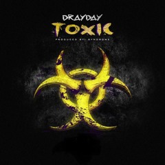 Toxic - Dray Day