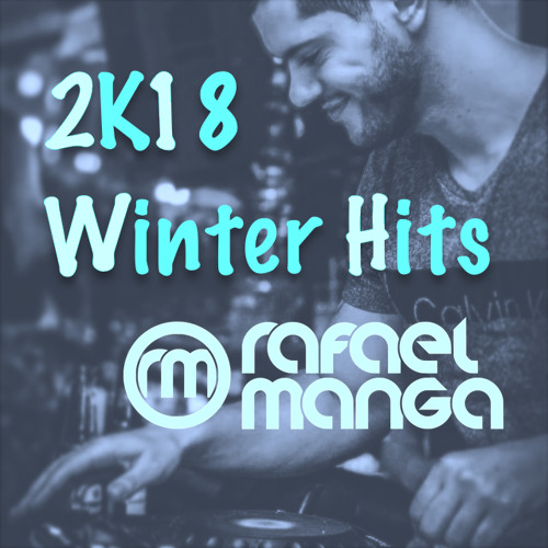 Rafael Manga - 2K18 Winter Hits  ***FREE DOWNLOAD***