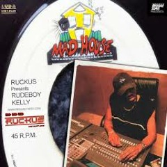 RUCKUS - The Greatest - Rude Boy Kelly