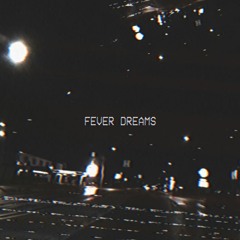 Fever Dreams (2018) [Beat Tape]