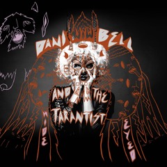 Dani Bell and the Tarantist - "The End"