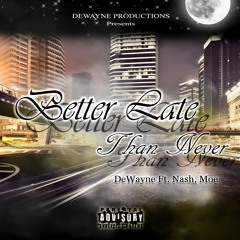 F.W.Y.T - DeWayne Ft. Nash & Moe (Prod By DeWayne Beatz)