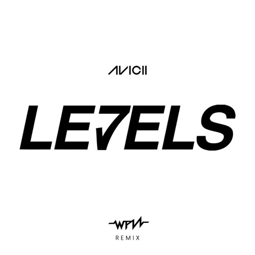 Stream Avicii Levels (WPN Remix) by WPN Listen online for free on