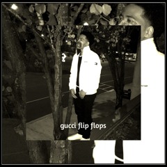 Gucci Flip Flops (Prod. CashMoneyAP)